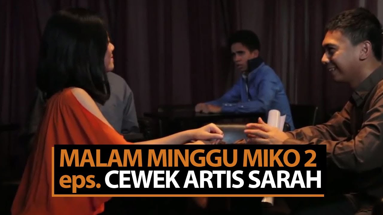 Malam Minggu Miko 2 - Cewek Artis Sarah