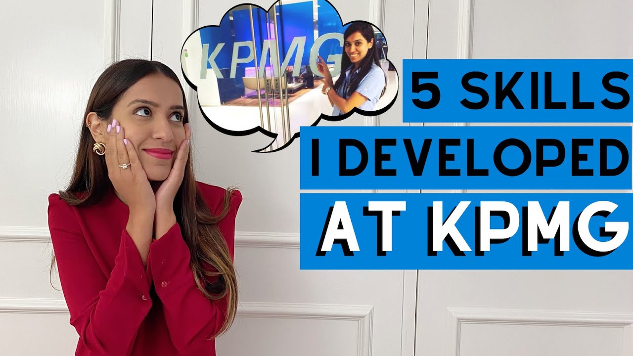SKILLS I DEVELOPED WORKING AT KPMG / BIG 4