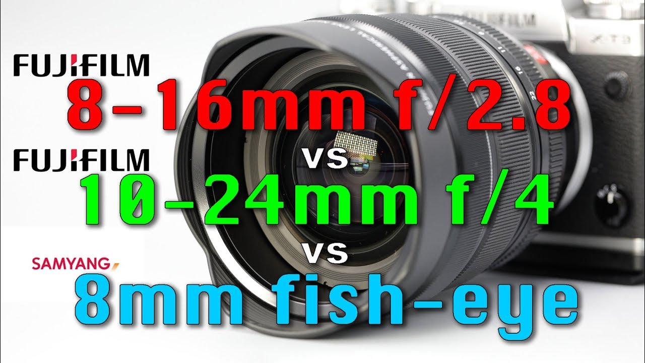 Fujifilm 8-16mm vs Fujifilm 10-24mm vs Samyang 8mm