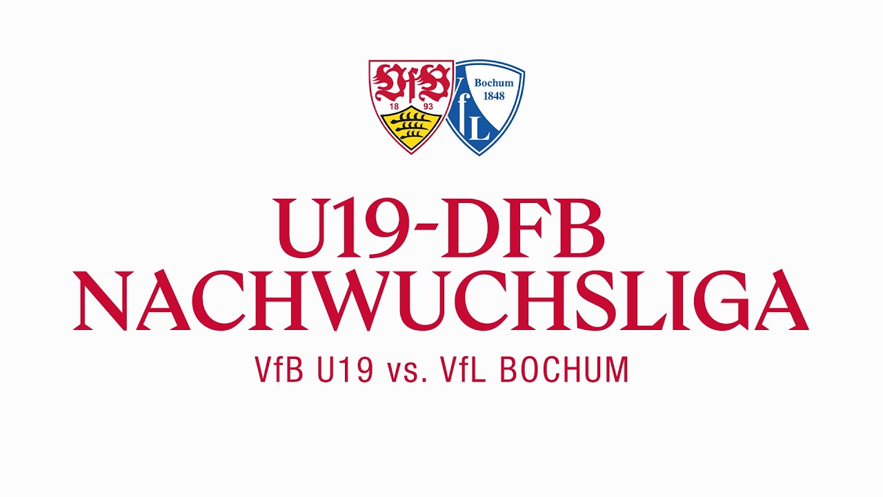 LIVE: VfB U19 - VfL Bochum | DFB-Nachwuchsliga