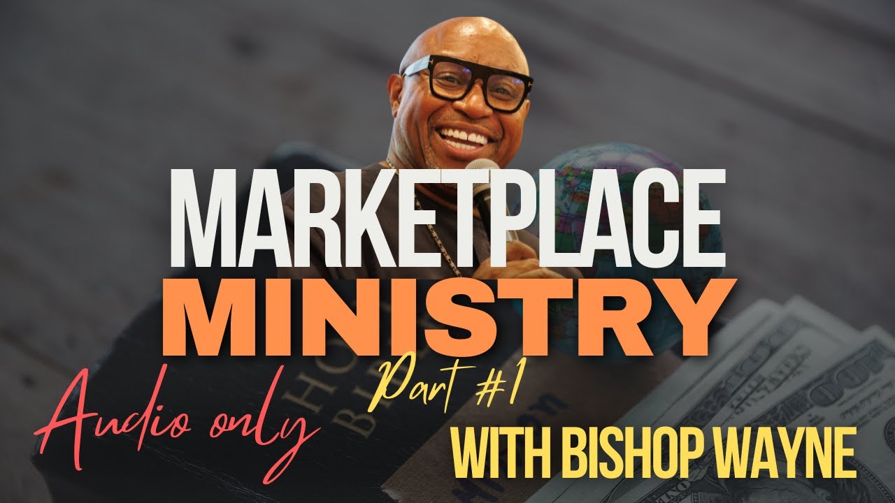 UNDERSTANDING THE MARKETPLACE MINISTRY