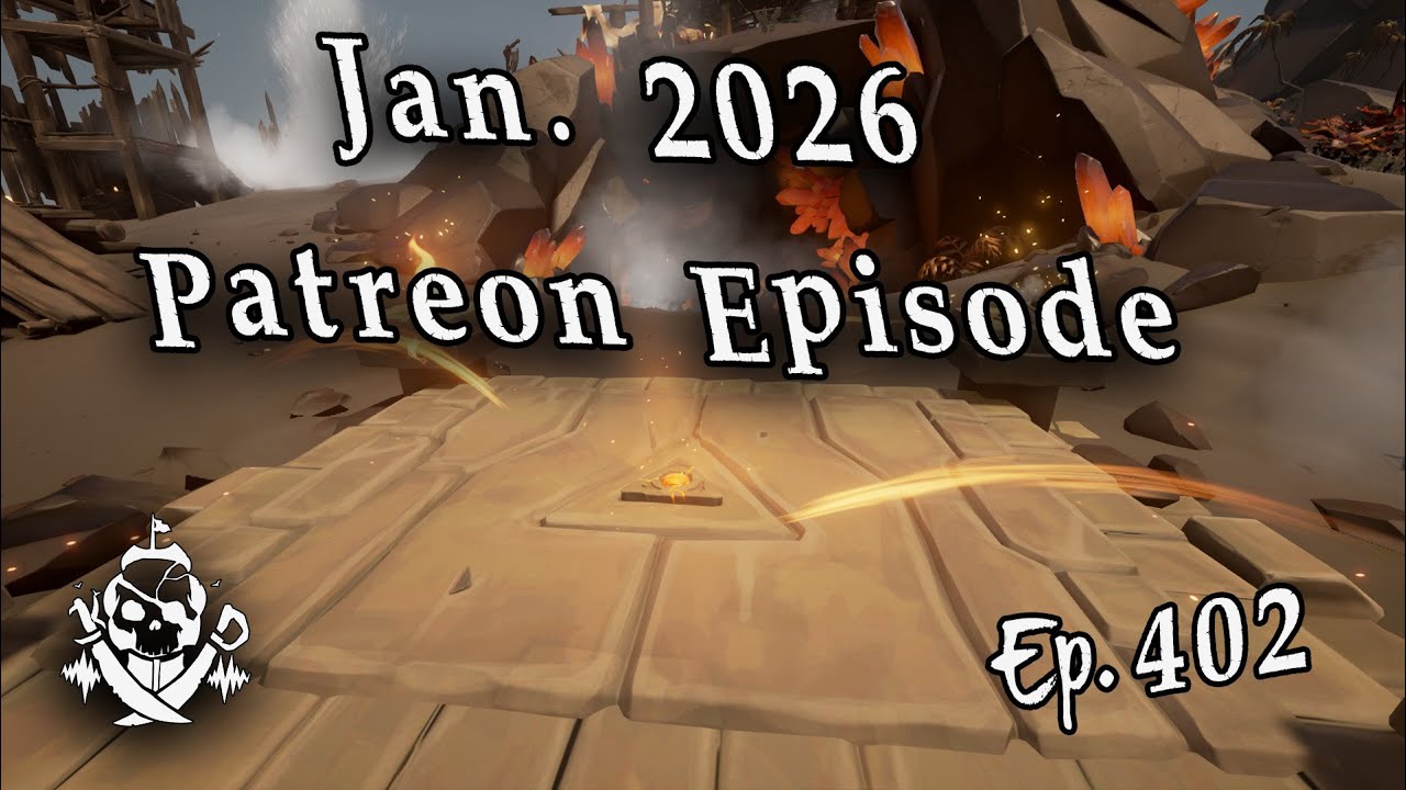 Jan. 2026 Patreon Episode || Keelhauled Podcast 402