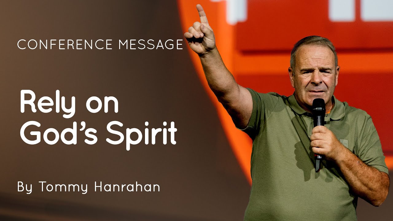 07 Rely on God’s Spirit | Tommy Hanrahan | Conference in the Isle of Man 2025