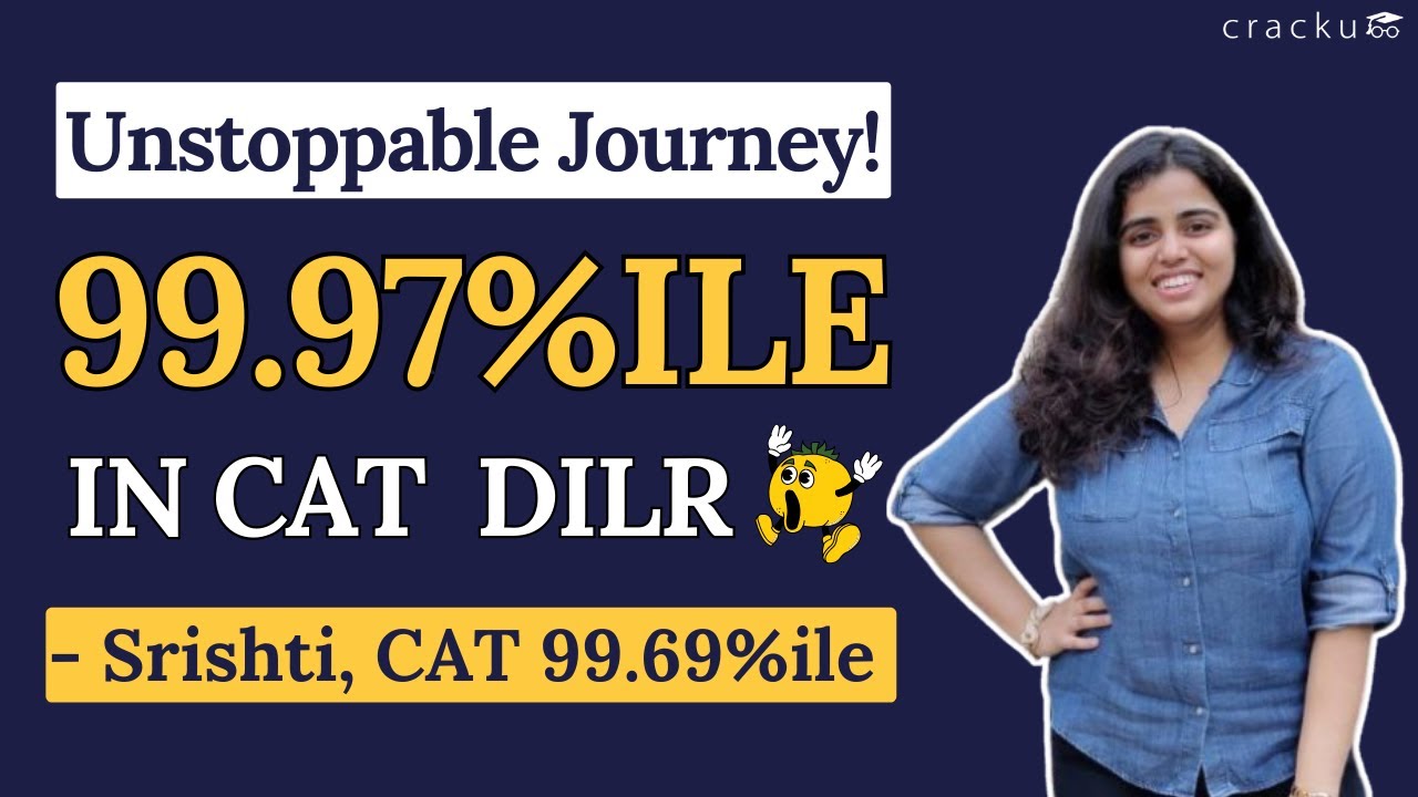 Mastering CAT DILR: From 40 to 99.97%ile - Srishti's Inspiring Story | IIM Kozhikode