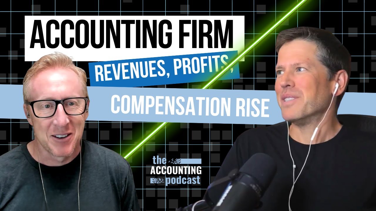 454. Accounting Firm Revenues, Profits, Compensation Rise | The Accounting Podcast