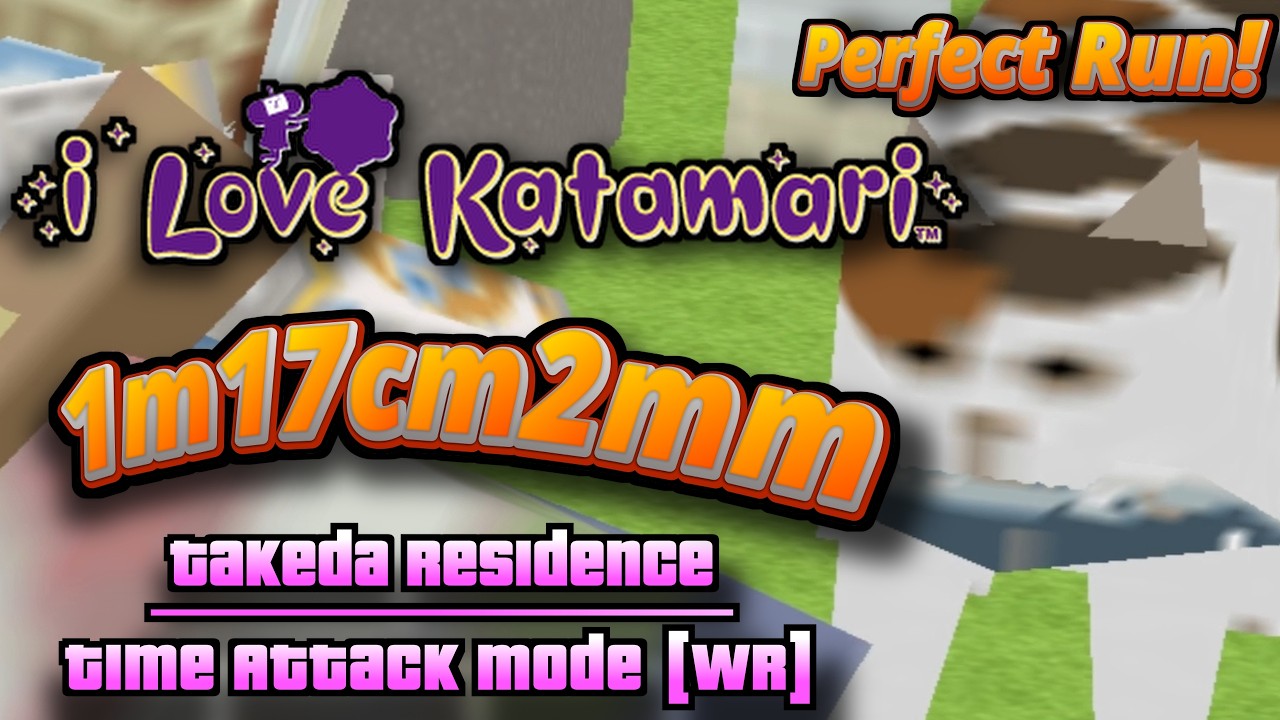 塊魂モバイル I Love Katamari - Takeda Residence - 1m17cm2mm [TA Mode] [WR]
