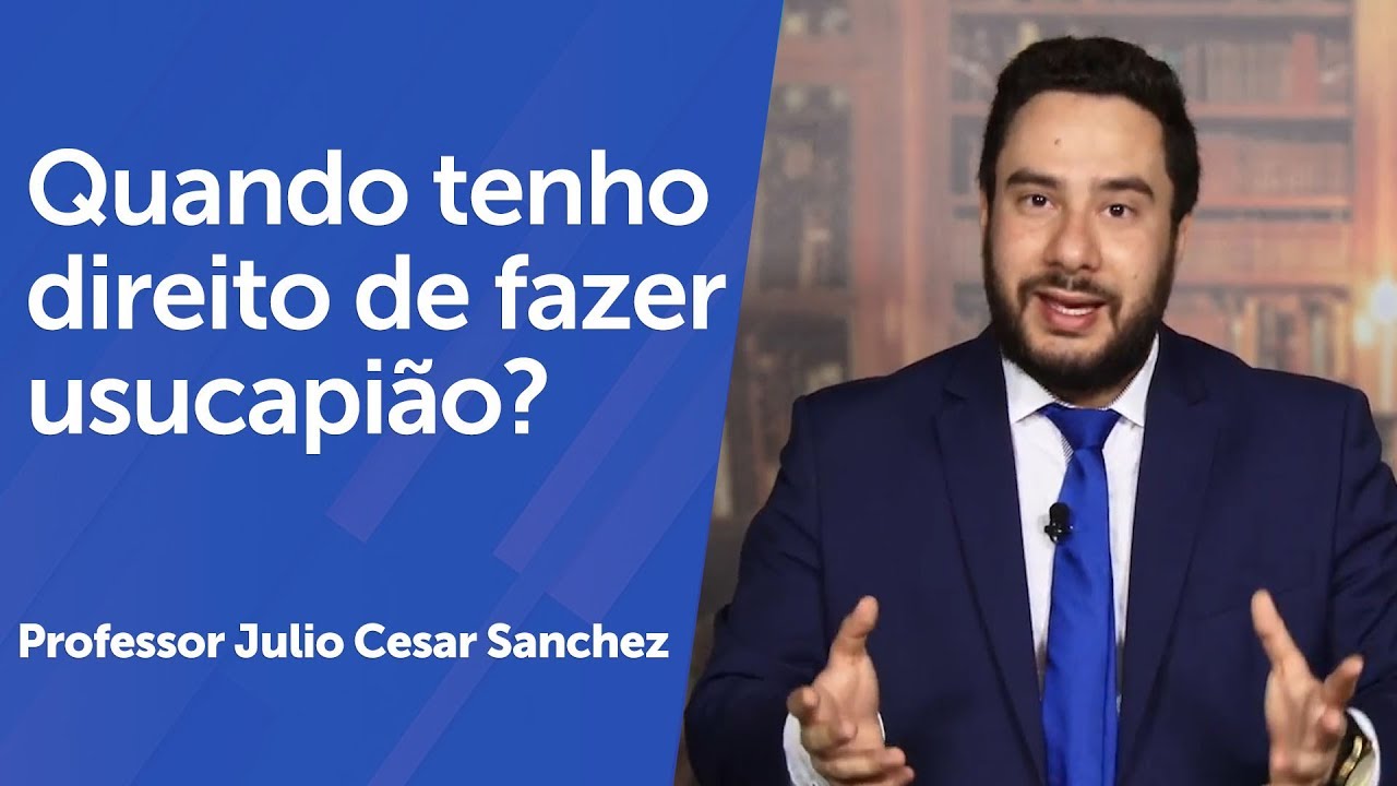 Quando tenho direito de fazer usucapião?