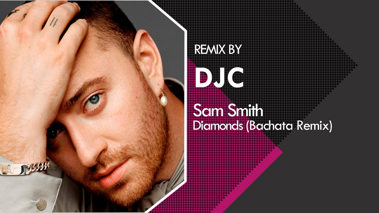 Sam Smith - Diamonds (Bachata Remix DJC)