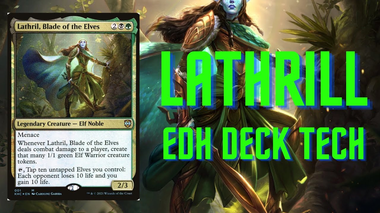 Lathrill, Blade of the Elves Commander Deck Tech!!