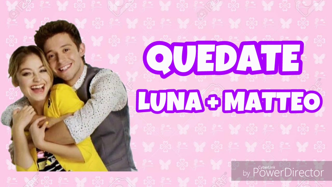 QUEDATE- SOY LUNA (LETRA)