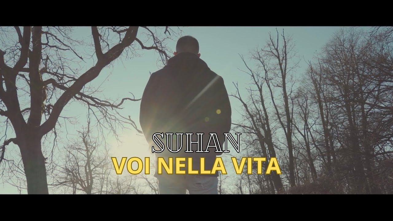 SUHAN - VOI NELLA VITA