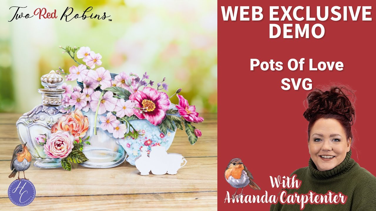 Pots of Love SVG Demo | Two Red Robins | Highlight Crafts Academy