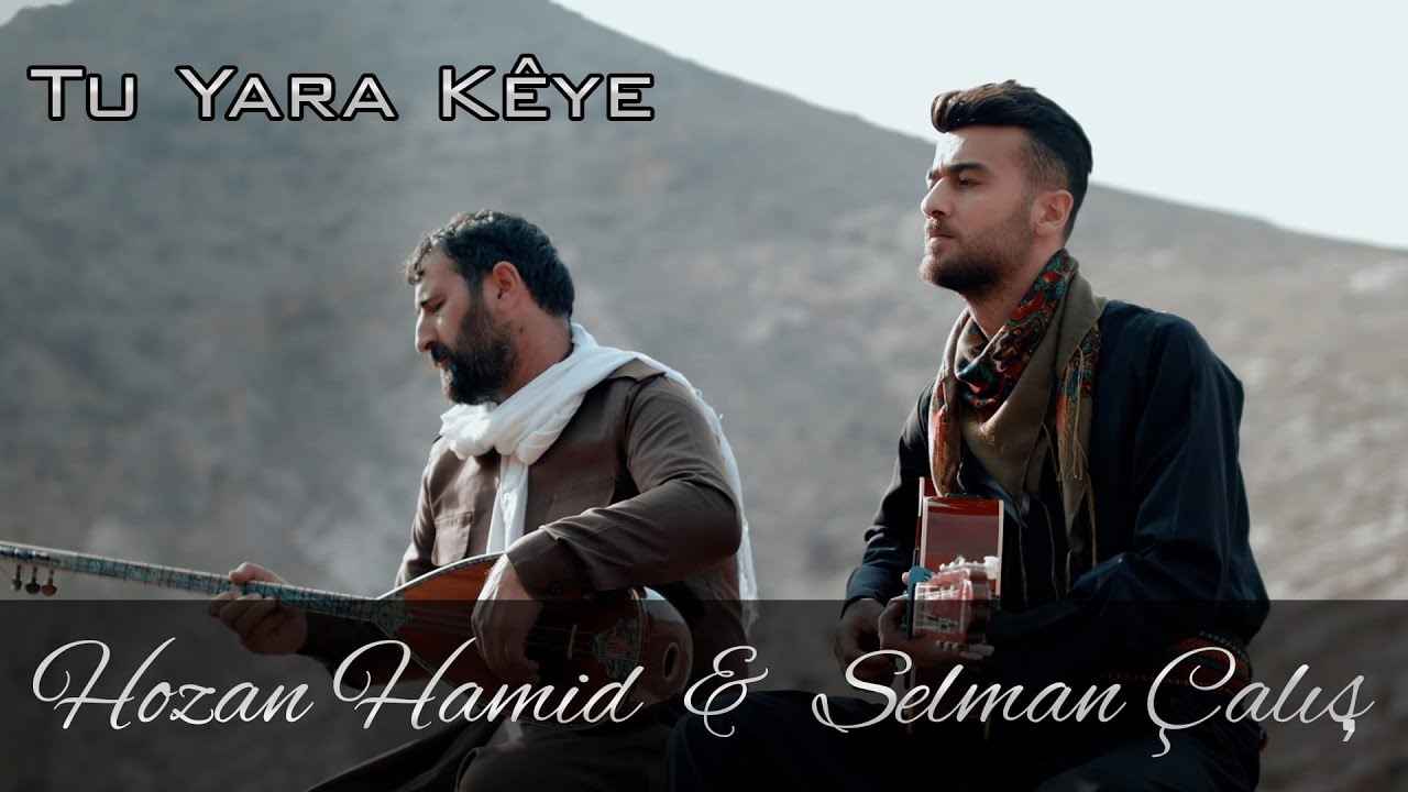 Hozan Hamid & Selman Çalış - Tu yara kê ye