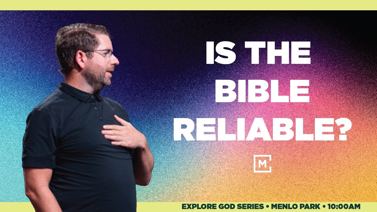 Is the Bible Reliable? | Explore God Series | Menlo Church Sunday Service