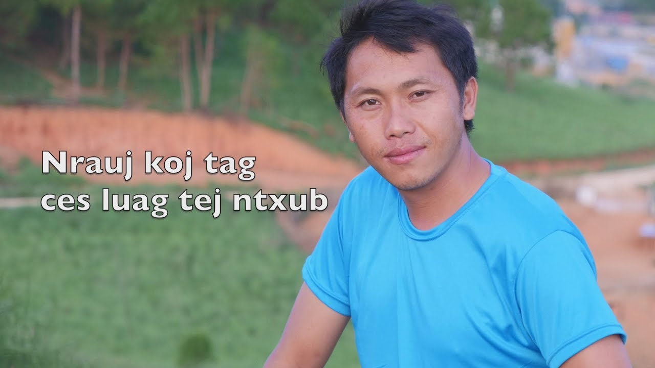 Nrauj koj tag ces luag tej ntxub by tub vwj 6/22/2019