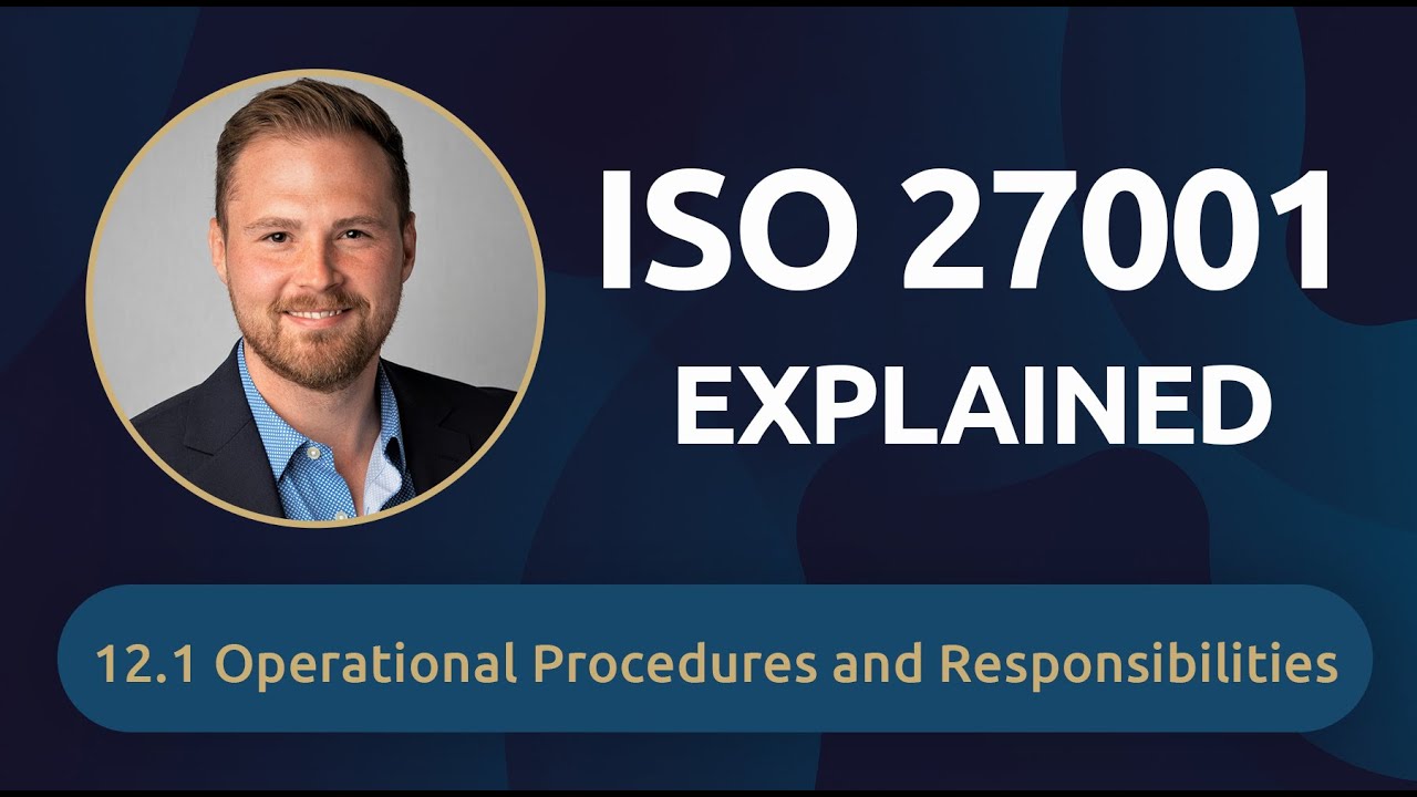 ISO 27001 Explained: 12.1 Operational Procedures and Responsibilities