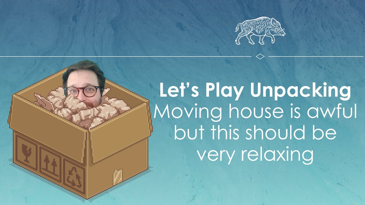 Let's Play Unpacking - Chilled gaming stream for nice people