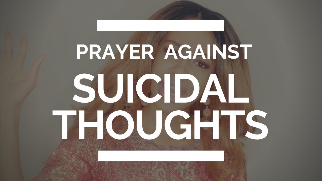 PRAYER AGAINST SUICIDAL THOUGHTS
