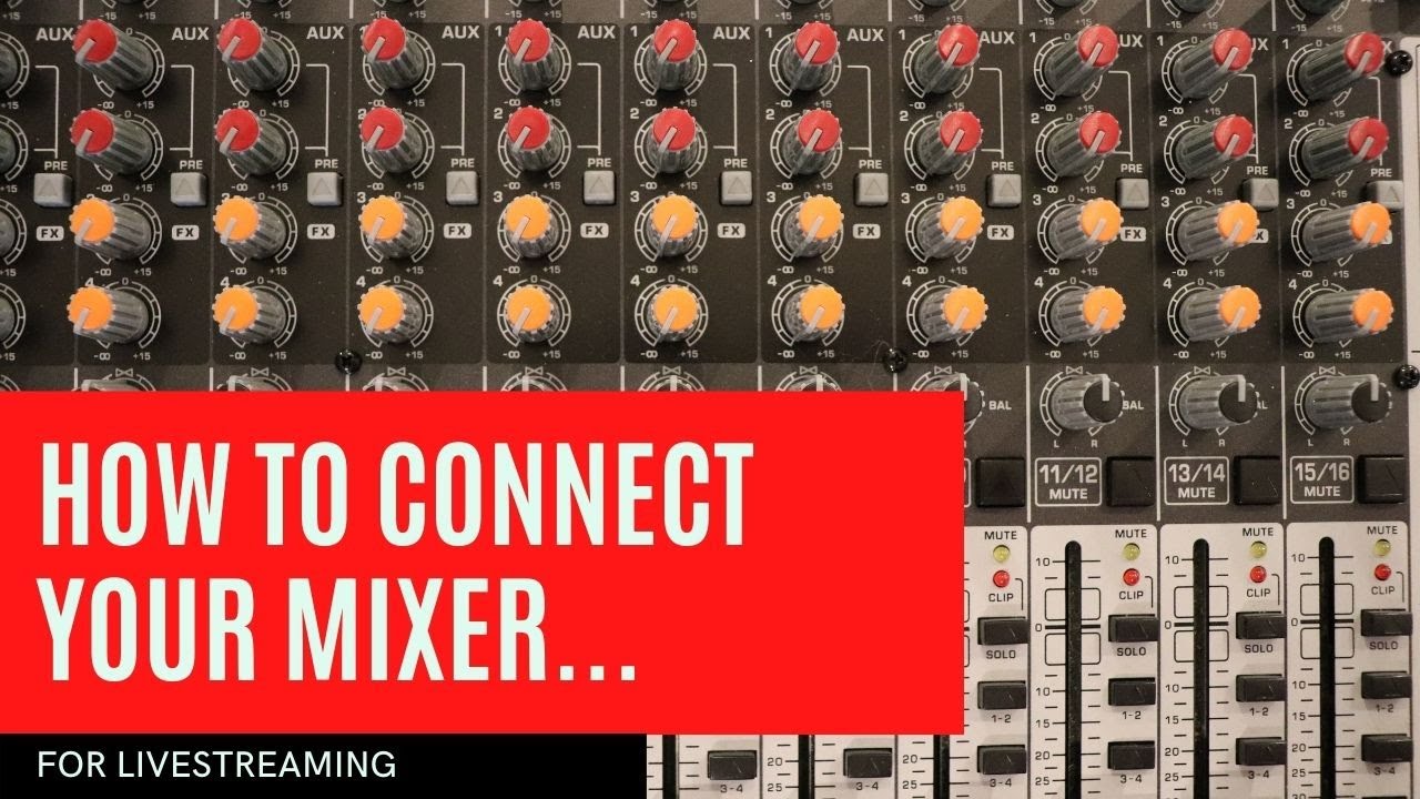 How to Connect Your Mixer for Livestreaming