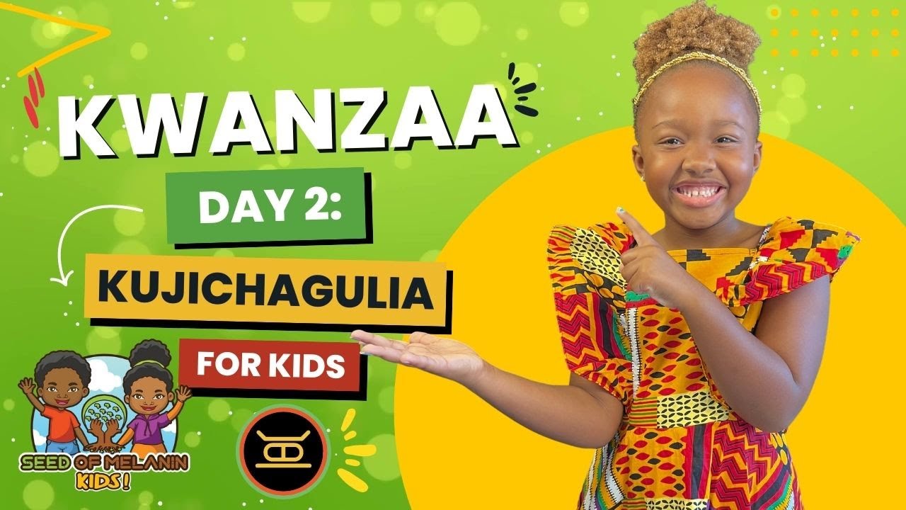 Kwanzaa Day 2: Kujichagulia (Self-Determination) | Kwanzaa for Kids | Seed of Melanin Kids!