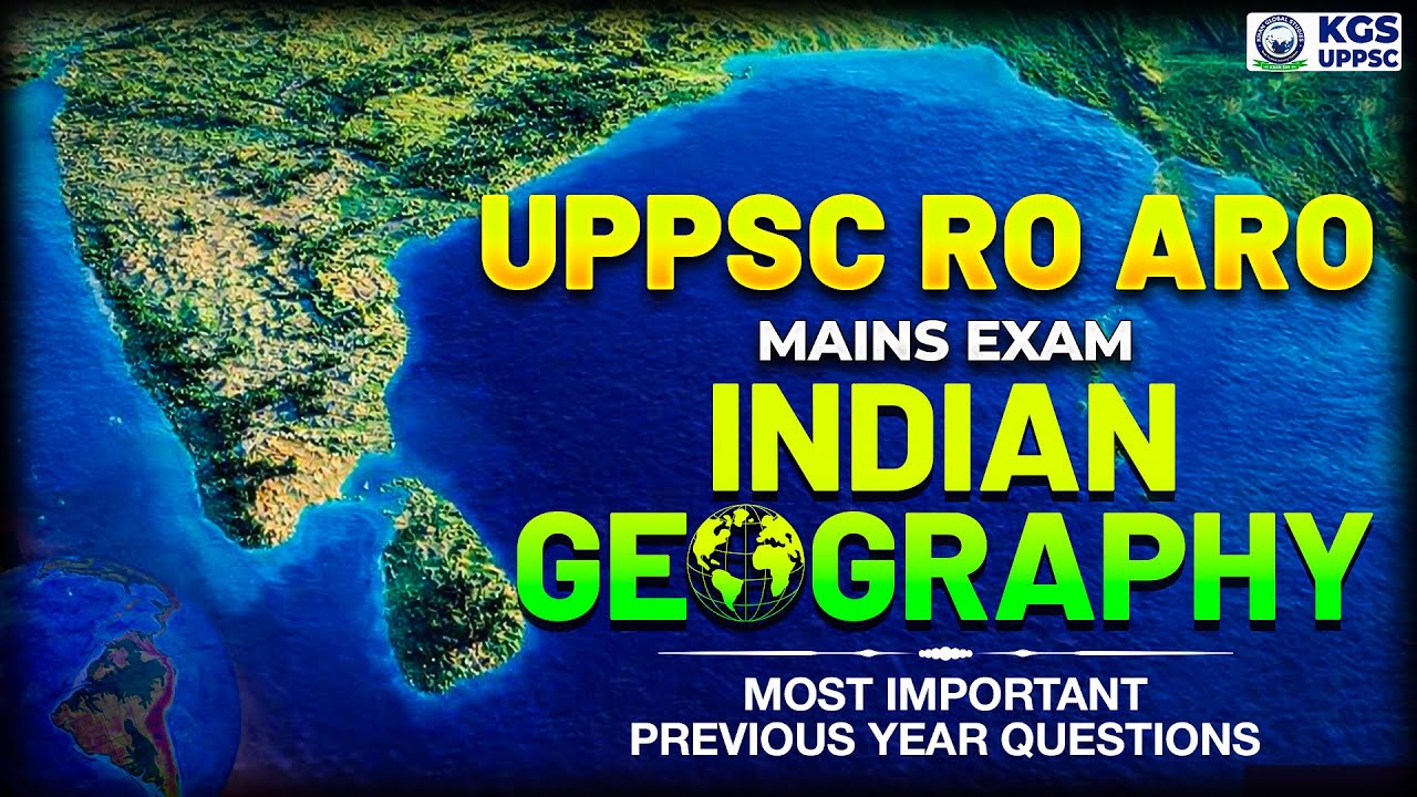 UPPSC RO ARO Mains Exam | Indian Geography Most Important Previous Year Questions | KGS UPPSC