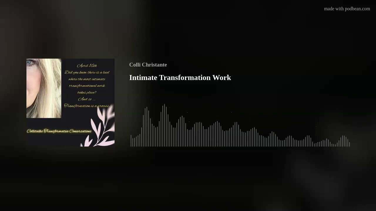 Intimate Transformation Work
