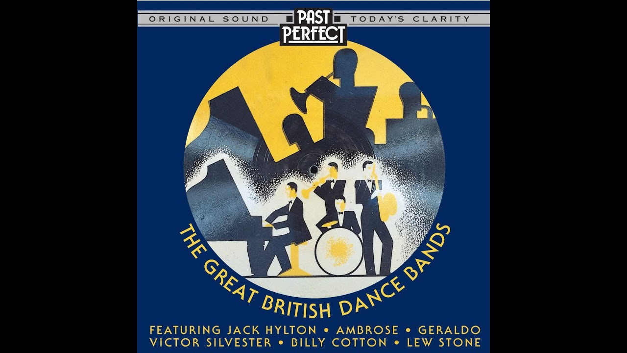 The Great British Dance Bands: 1920s 30s & 40s Popular Orchestras, Great Maestros (Past Perfect)