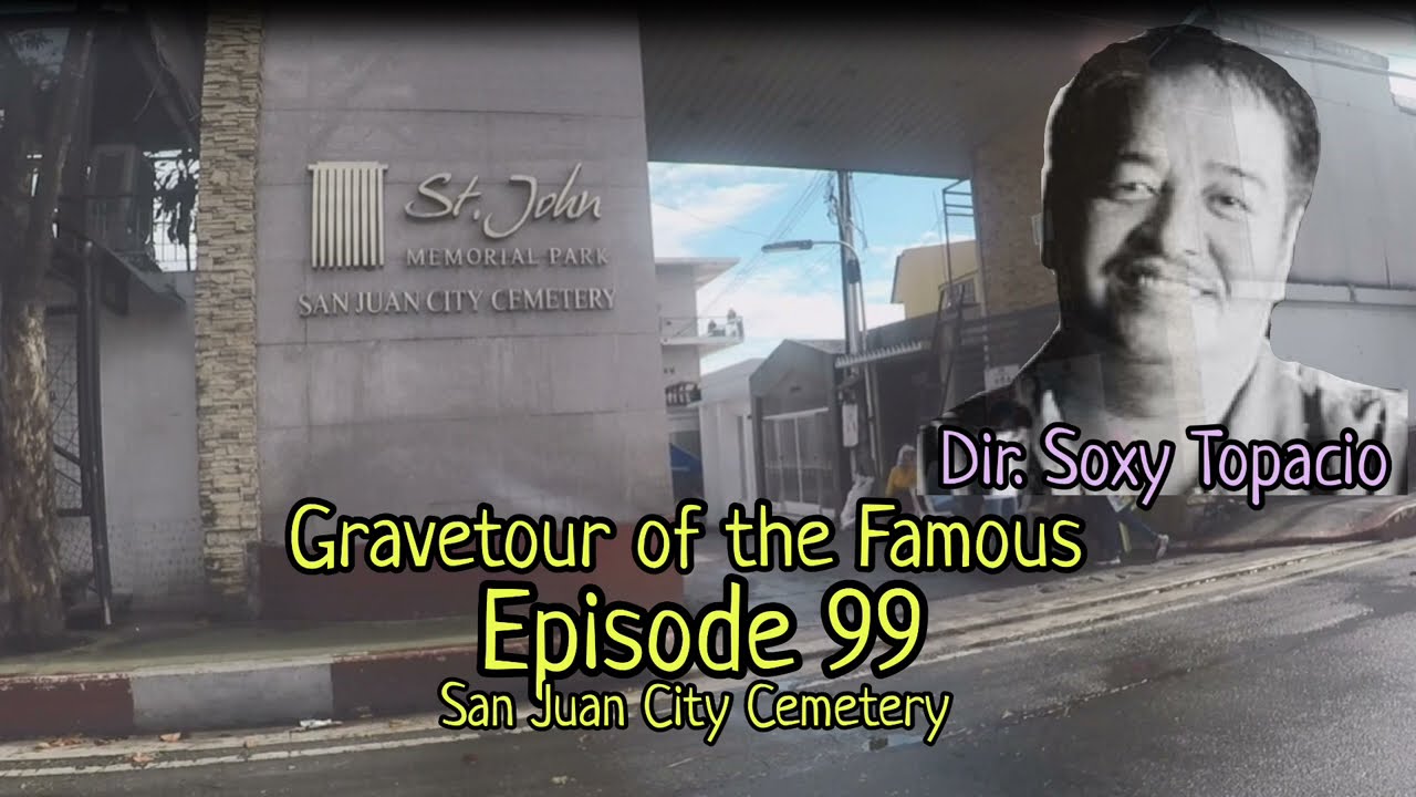 Gravetour of the Famous E99🇬🇧 | Soxie Topacio | San Juan City Cemetery