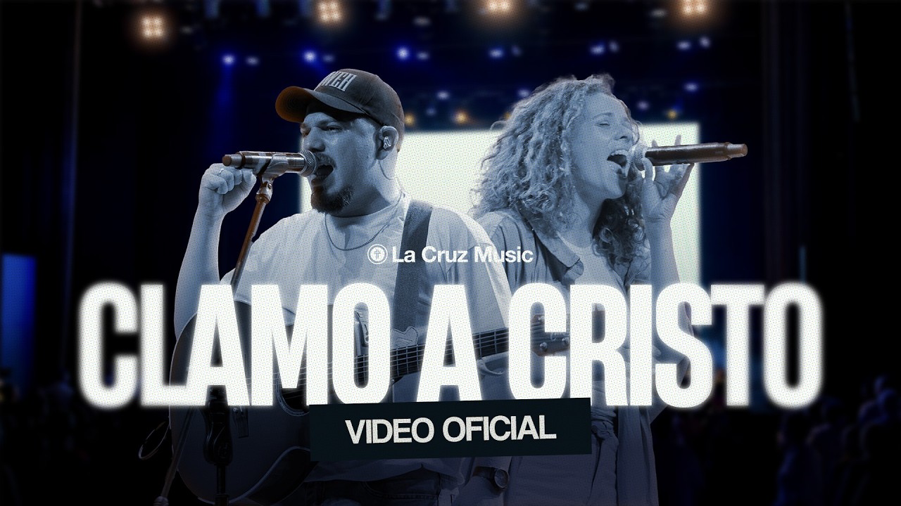 Clamo A Cristo | La Cruz Music
