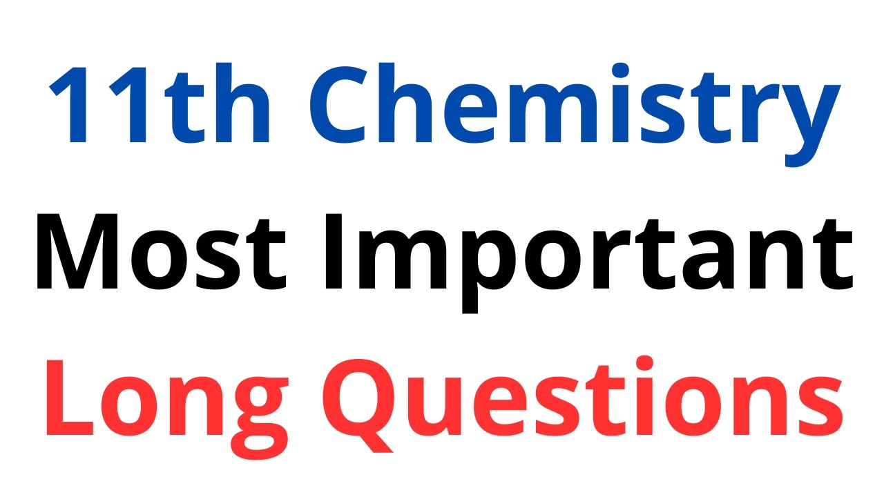 11 Chemistry Important Questions I Class 11 Chemistry Important Long Questions I 11 Chemistry Guess