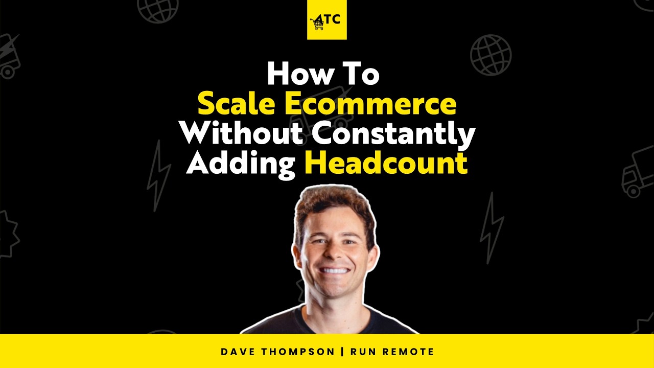 How To Scale Ecommerce Without Constantly Adding Headcount #596