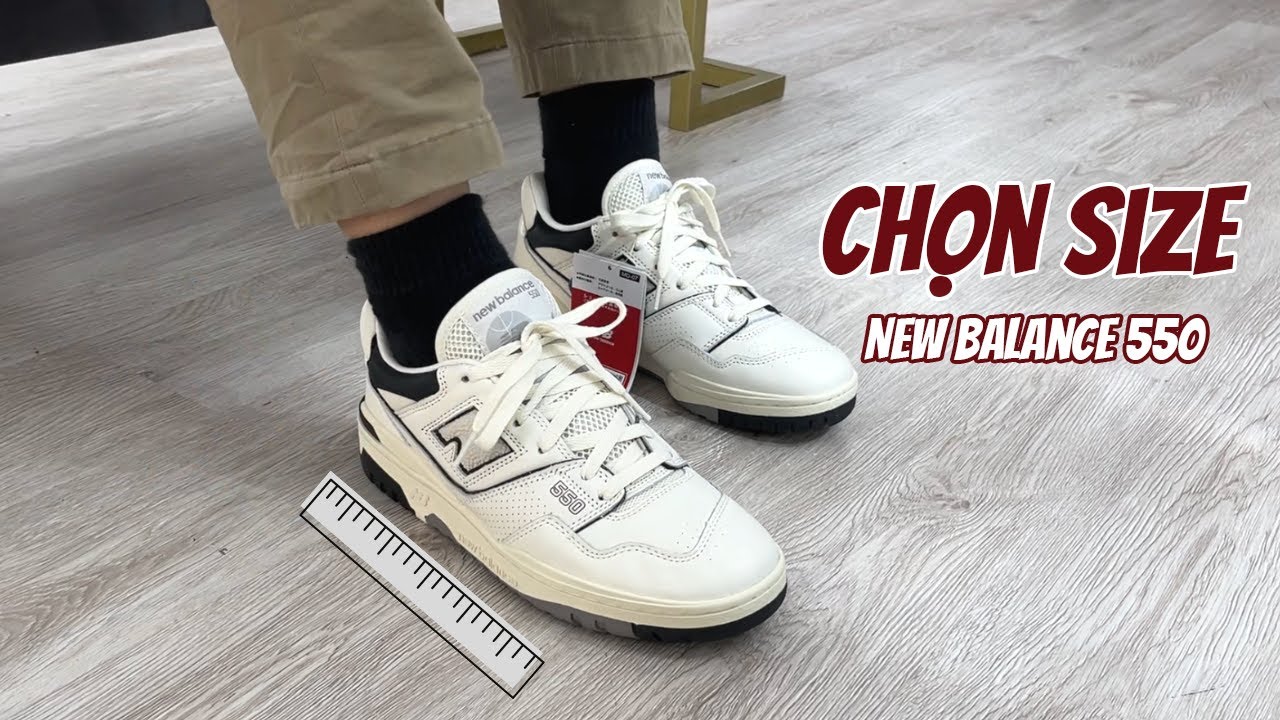 Cách chọn size giày New Balance 550 CHUẨN NHẤT !