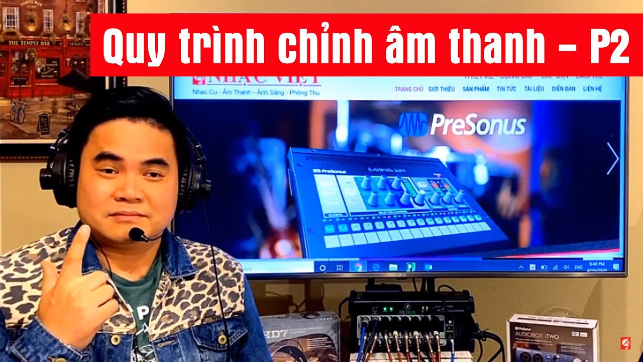 Quy trình chỉnh âm thanh Phần 2