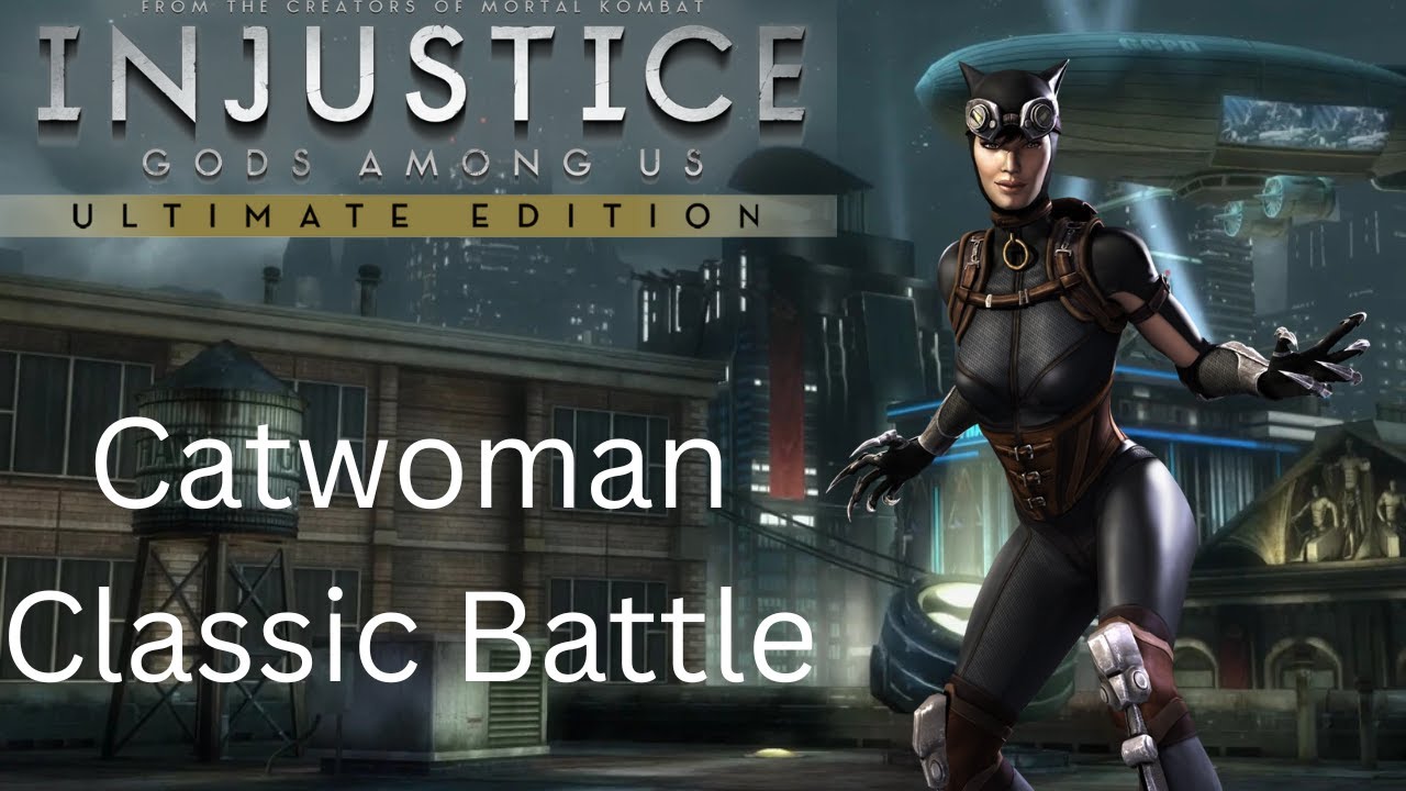 Injustice: Gods Among Us UE w/Mod - Catwoman Classic Battle