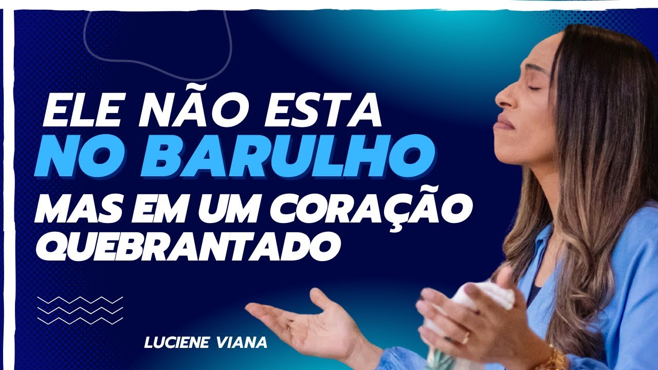 ELE NÃO ESTÁ NO BARULHO — ELE ESTÁ NO TEU CORAÇÃO QUEBRANTADO