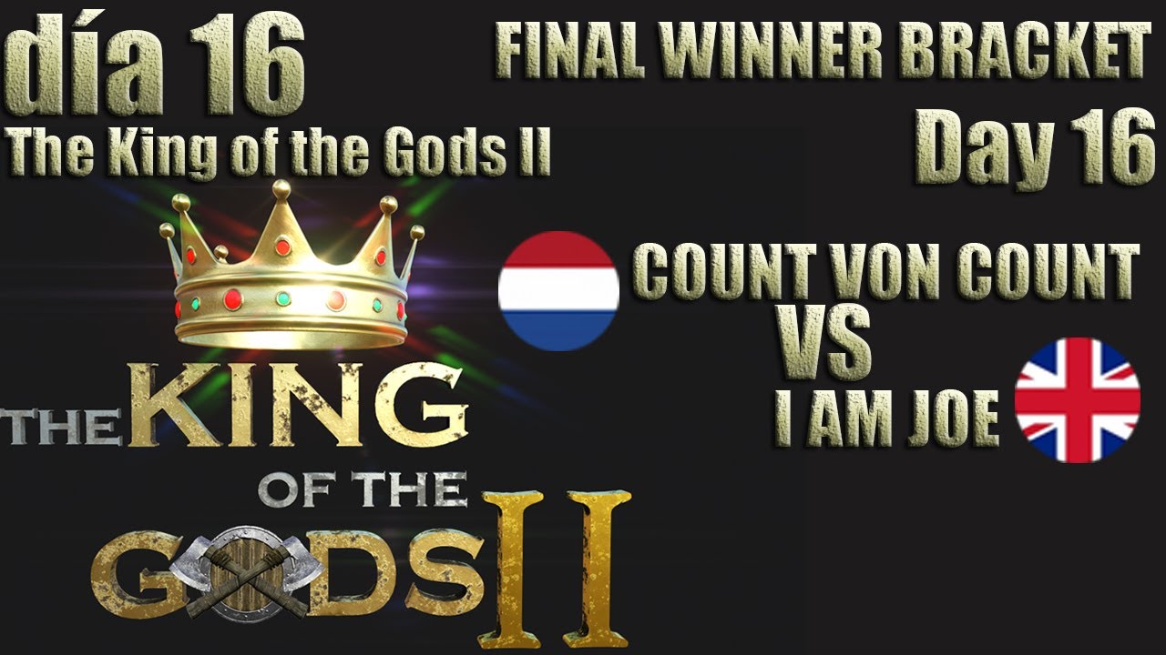 The King of the Gods II - FINAL WINNER BRACKET - DAY 16