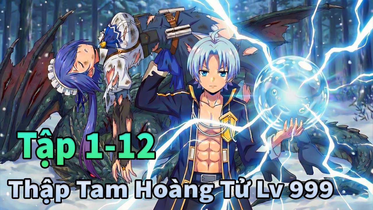 ANIME TH&Aacute;NG 3 | Chuyển Sinh Th&agrave;nh Thập Tam Ho&agrave;ng Tử Tập 1-12 | M&egrave;o Gầy Review
