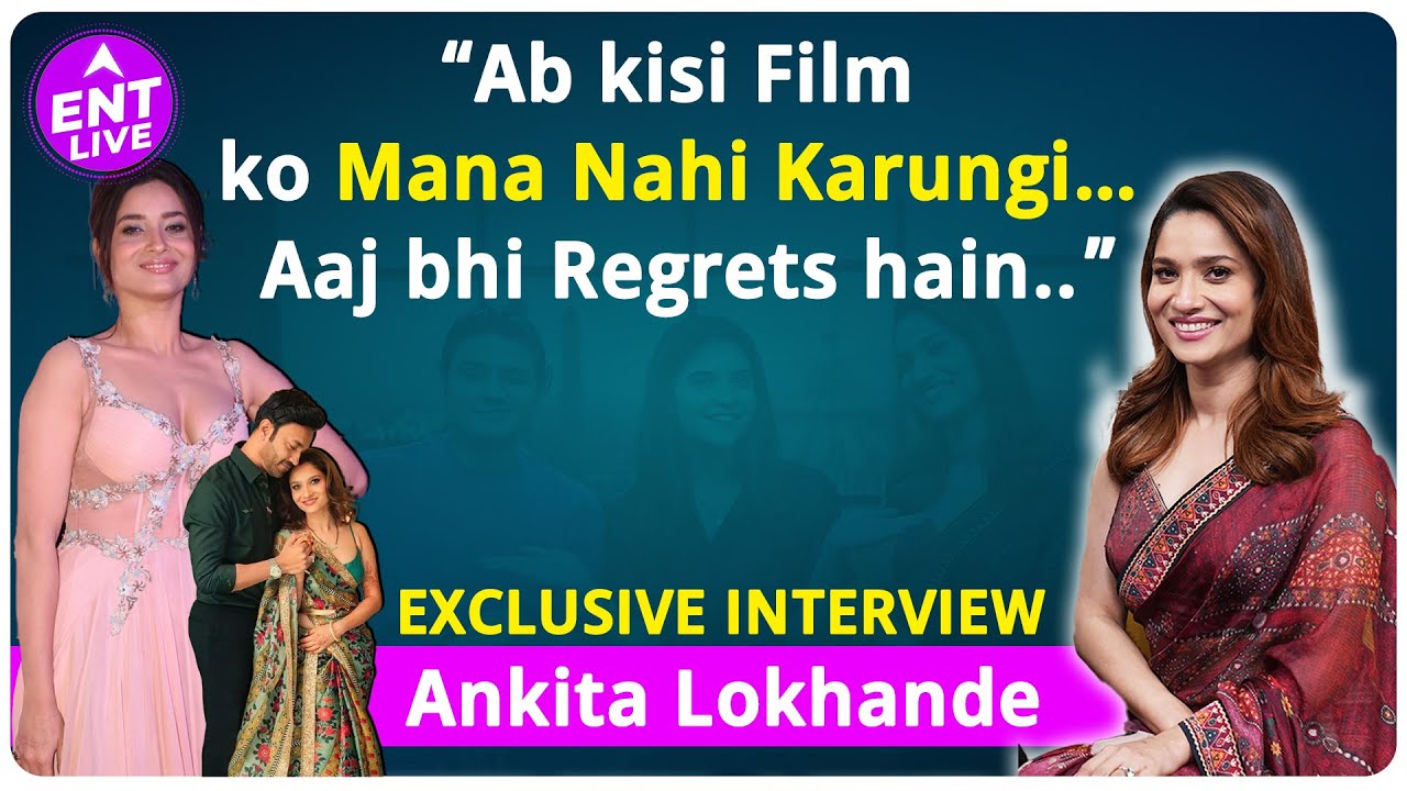 Ankita Lokhande Interview: Ankita ne kis Director ko kaha ‘NO’, Veer Savarkar kaise mili? | ENT LIVE