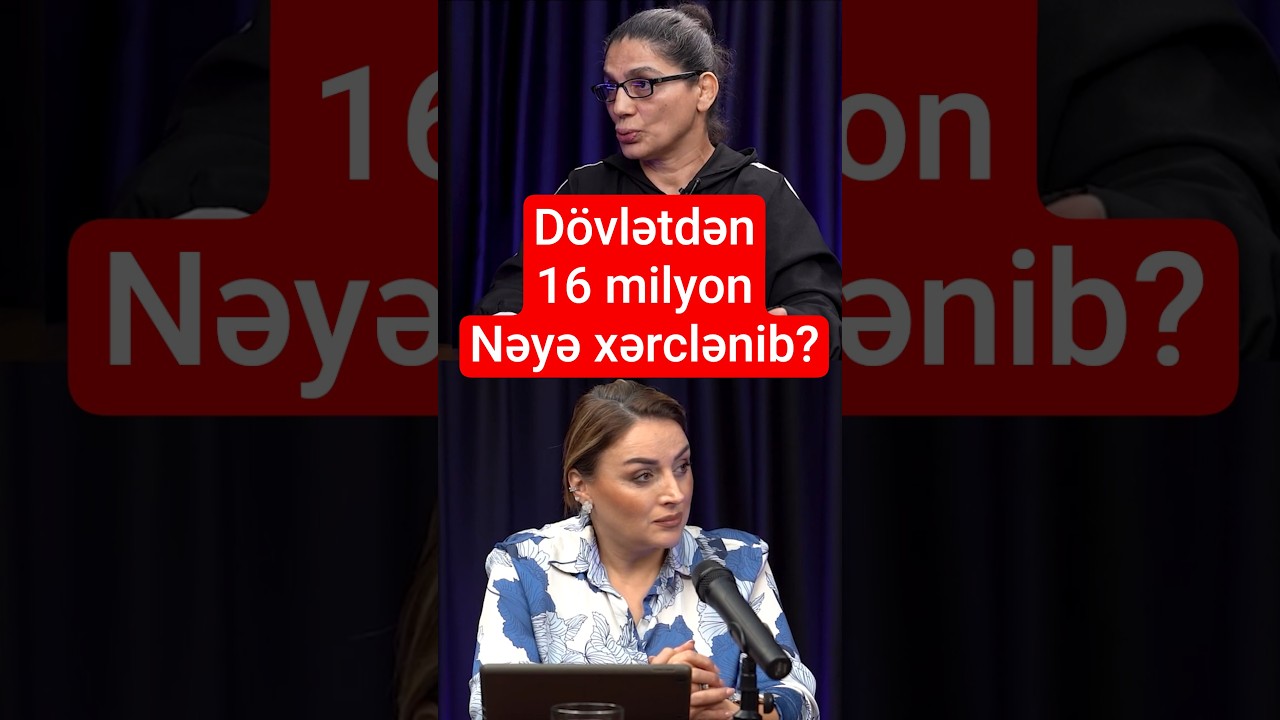 D&ouml;vlətdən 16 milyon hara və nəyə xərclənib? - Bax Da #baxda #shortvideo #g&uuml;ndəm