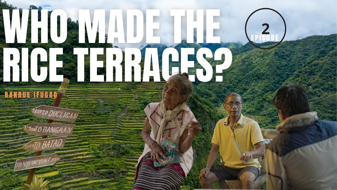 SOTR | Second Episode | Who Made The Rice Terraces | Part 1 I