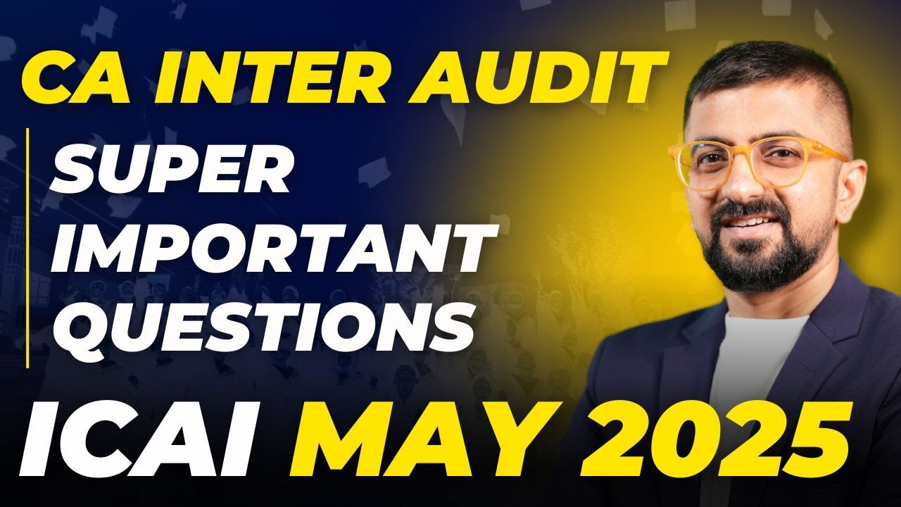 CA Inter Audit Super Important Questions & Topics for May 2025 Exam | Neeraj Arora