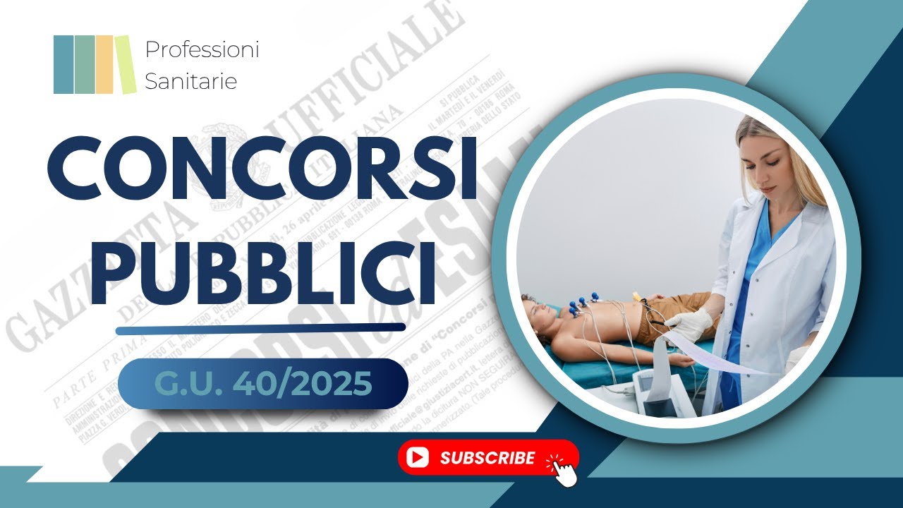Concorsi pubblici Professioni Sanitarie - Gazzetta Ufficiale n.40 del 23-05-2025