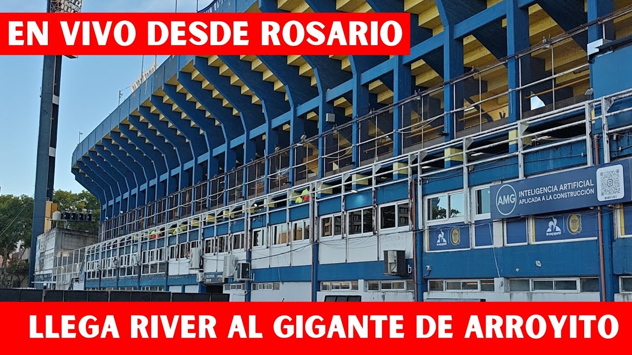 🔴 EN VIVO DESDE ROSARIO - LLEGA RIVER AL GIGANTE DE ARROYITO 🏟️