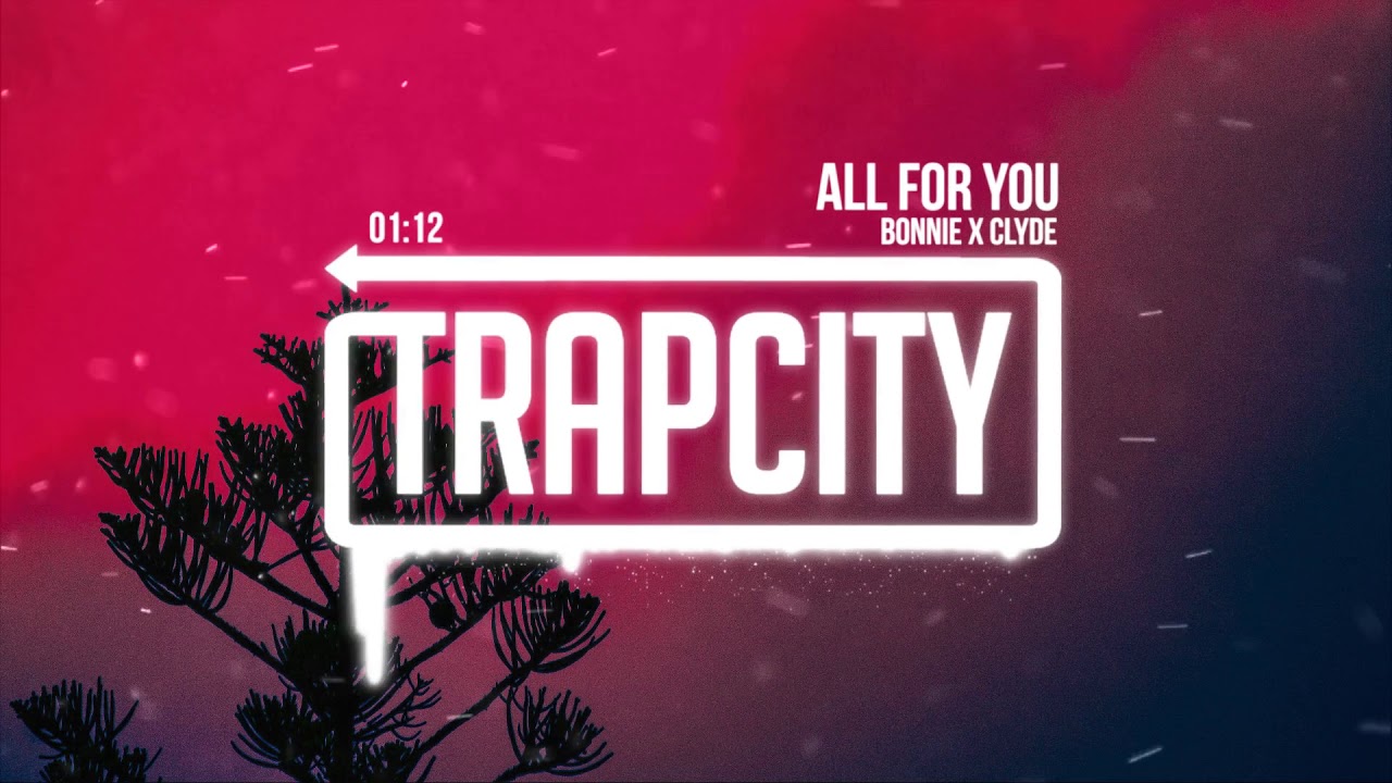 BONNIE X CLYDE - All For You