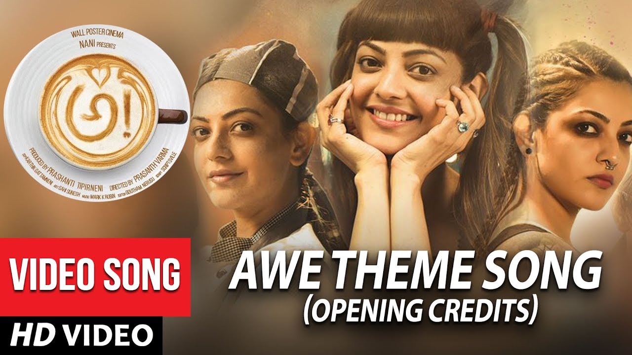 AWE Theme Song Opening Credits - Awe Video Songs - అ! | Kajal Aggarwal, Regina, Nithya Menon, Eesha