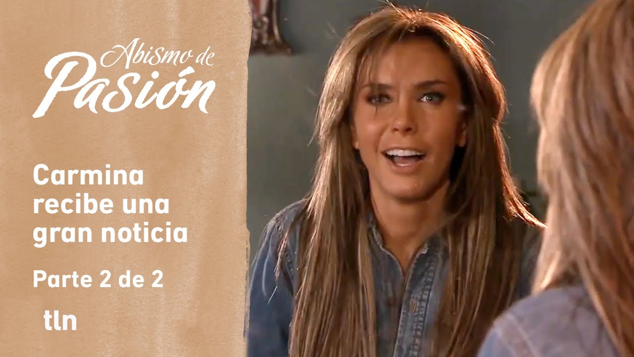 Abismo de pasión 2/2: Carmina se entera que Horacio ha perdido la vida | C-62 | tlnovelas