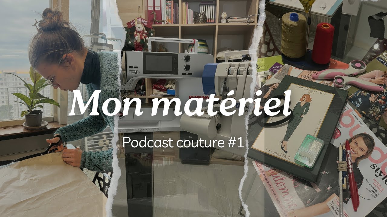 Podcast couture #1 : Mon mat&eacute;riel