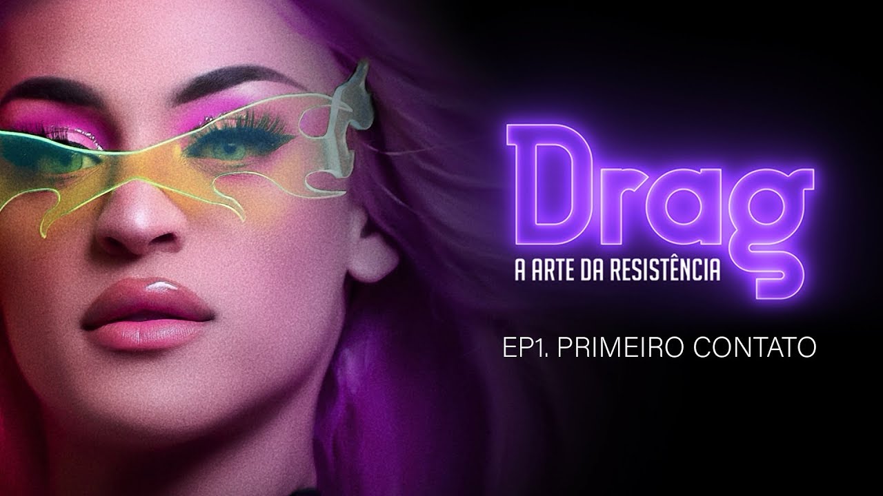 Drag: A Arte da Resistência - Primeiro contato: Pabllo Vittar, Gloria Groove, Aretuza, Lia e Lorelay