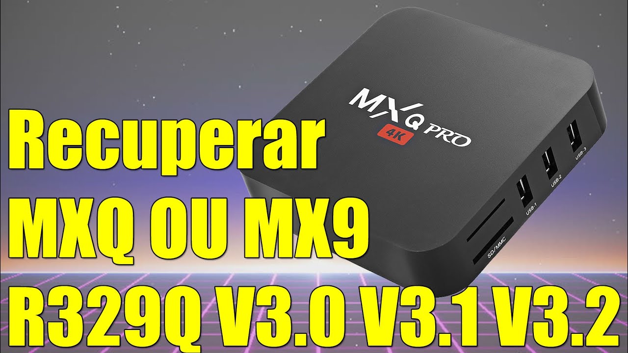 Recuperar aparelho MXQ MXQ-PRO MX9 com placa R329Q_v3.2 R329Q_v3.1 R329Q v3.0 com android tools