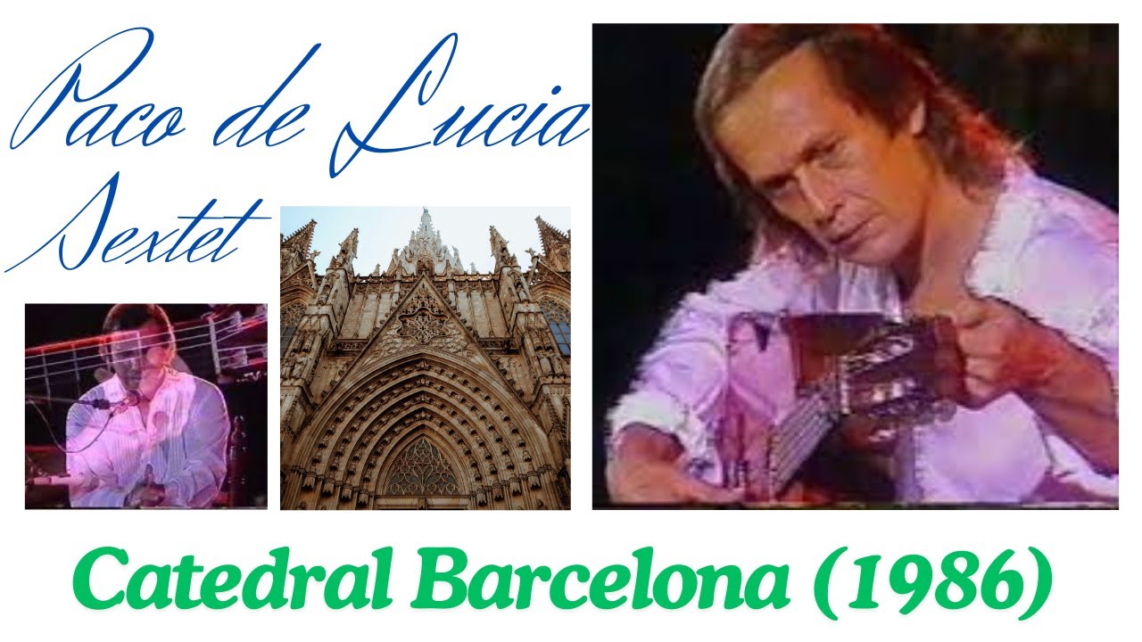 PACO DE LUCIA  (Catedral de Barcelona - 1986) Directo